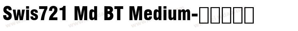 Swis721 Md BT Medium字体转换